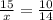 \frac{15}{x} = \frac{10}{14}