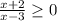 \frac{x+2}{x-3} \geq 0