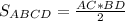 S_{ABCD}= \frac{AC*BD}{2}