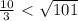 \frac{10}{3} \ \textless \ \sqrt{101}