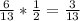 \frac{6}{13}* \frac{1}{2} = \frac{3}{13}