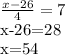 \frac{x-26}{4}=7&#10;&#10;x-26=28&#10;&#10;x=54