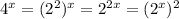 4^{x}=(2^{2} )^{x}=2^{2x}=(2^{x})^{2}