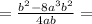 =\frac{b^2 -8a^3b^2}{4ab} =&#10;&#10;