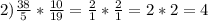 2) \frac{38}{5} * \frac{10}{19} = \frac{2}{1}* \frac{2}{1} =2*2=4