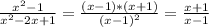 \frac{ x^{2} -1}{ x^{2} -2x+1} = \frac{(x-1)*(x+1)}{(x-1) ^{2} } = \frac{x+1}{x-1}