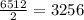 \frac{6512}{2} = 3256