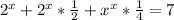 2^{x}+ 2^{x} * \frac{1}{2}+ x^{x}* \frac{1}{4} =7