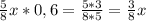 \frac{5}{8} x*0,6= \frac{5*3}{8*5} = \frac{3}{8} x