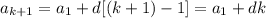 a_{k+1}=a_1+d[(k+1)-1]=a_1+dk