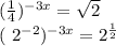 ( \frac{1}{4} ) ^{-3x}= \sqrt{2} &#10;&#10;&#10;&#10;( 2^{-2} ) ^{-3x}= 2^{ \frac{1}{2} }