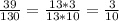 \frac{39}{130} = \frac{13*3}{13*10}= \frac{3}{10}