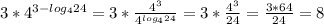 3* 4^{3- log_{4}24 } =3* \frac{ 4^{3} }{ 4^{ log_{4} 24} } =3* \frac{ 4^{3} }{24} = \frac{3*64}{24} =8