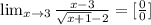 \lim_{x \to 3} \frac{x-3}{ \sqrt{x+1}-2 } =[ \frac{0}{0}]