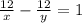 \frac{12}{x} - \frac{12}{y} = 1