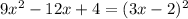 9x^2-12x+4=(3x-2)^2