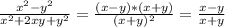 \frac{ x^{2} - y^{2} }{ x^{2} +2xy+ y^{2} } = \frac{(x-y)*(x+y)}{(x+y) ^{2} } = \frac{x-y}{x+y}