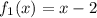 f_1(x)=x-2