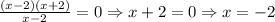 \frac{(x-2)(x+2)}{x-2} =0 \Rightarrow x+2=0 \Rightarrow x=-2