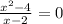 \frac{x^2-4}{x-2}=0