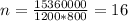 n= \frac{15360000}{1200*800}=16