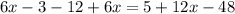 6x-3-12+6x=5+12x-48