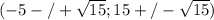 (-5-/+ \sqrt{15};15+/- \sqrt{15})