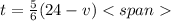 t=\frac{5}{6}(24-v)