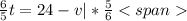 \frac{6}{5}t=24-v |*\frac{5}{6}