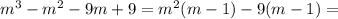 m^3-m^2-9m+9=m^2(m-1)-9(m-1)=