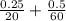 \frac{0.25}{20} +\frac{0.5}{60}