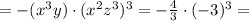 =-(x^3y)\cdot (x^2z^3)^3=-\frac{4}{3}\cdot (-3)^3=