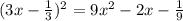 (3x- \frac{1}{3} )^2=9x^2-2x- \frac{1}{9}