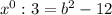 x^0:3=b^2-12