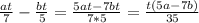 \frac{at}{7}- \frac{bt}{5}= \frac{5at-7bt}{7*5}= \frac{t(5a-7b)}{35}