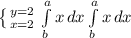 \left \{ {{y=2} \atop {x=2}} \right. \int\limits^a_b {x} \, dx \int\limits^a_b {x} \, dx