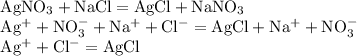 \begin{array}{l} \mathrm{AgNO_{3}+NaCl=AgCl+NaNO_{3}} \\ \mathrm{Ag^{+}+NO_{3}^{-}+Na^{+}+Cl^{-}=AgCl+Na^{+}+NO_{3}^{-}} \\ \mathrm{Ag^{+}+Cl^{-}=AgCl} \end{array}