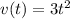 v(t)=3t^{2}