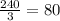 \frac{240}{3} = 80