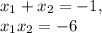 x_1+x_2=-1,\\x_1x_2=-6