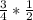 \frac{3}{4} * \frac{1}{2}