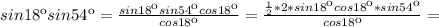 sin18кsin54к= \frac{sin18кsin54кcos18к}{cos18к} = \frac{ \frac{1}{2} *2*sin18кcos18к*sin54к}{cos 18к} =