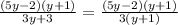 \frac{(5y-2)(y+1)}{3y+3}=\frac{(5y-2)(y+1)}{3(y+1)}