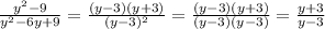 \frac{ y^{2} -9}{ y^{2} -6y+9} = \frac{(y-3)(y+3)}{ (y-3)^{2} } = \frac{(y-3)(&#10;y+3)}{(y-3)(y-3)} = \frac{y+3}{y-3}