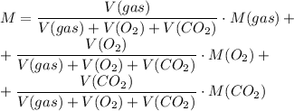 M = \dfrac{V(gas)}{V(gas) + V(O_{2}) + V(CO_{2})} \cdot M(gas) +\\+\dfrac{V(O_{2})}{V(gas) + V(O_{2}) + V(CO_{2})} \cdot M(O_{2})} +\\+\dfrac{V(CO_{2})}{V(gas) + V(O_{2}) + V(CO_{2})} \cdot M(CO_{2})