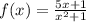 f(x)= \frac{5x+1}{x^2+1}