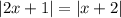 |2x+1|=|x+2|