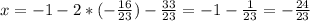 x=-1-2*(- \frac{16}{23})- \frac{33}{23}=-1- \frac{1}{23}=- \frac{24}{23}