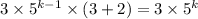 3\times 5^{k-1}\times (3+2)=3\times 5^{k}