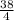 \frac{38}{4}